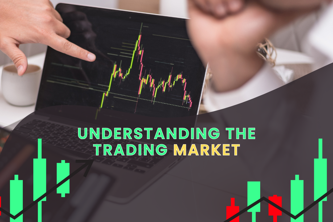 Understanding the Trading Market